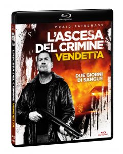 L'ASCESA DEL CRIMINE: VENDETTA - BD BLU RAY DISC