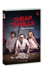 CHEAP THRILLS - GIOCHI PERVERSI - DVD